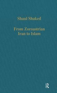 bokomslag From Zoroastrian Iran to Islam