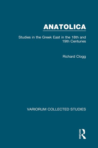 Richard Clogg - Anatolica, Inbunden
