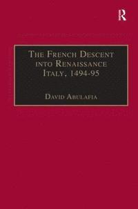 bokomslag The French Descent into Renaissance Italy, 149495