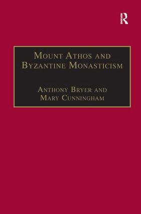 Anthony Bryer, Mary Cunningham - Mount Athos and Byzantine Monasticism, Inbunden