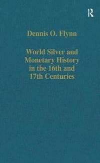 bokomslag World Silver and Monetary History in the 16th and 17th Centuries