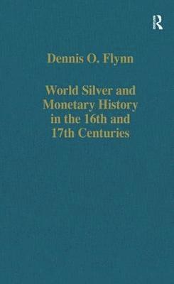bokomslag World Silver and Monetary History in the 16th and 17th Centuries