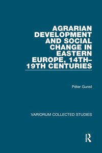 bokomslag Agrarian Development and Social Change in Eastern Europe, 14th-19th Centuries