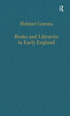 Helmut Gneuss - Books and Libraries in Early England, Inbunden