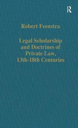 bokomslag Legal Scholarship and Doctrines of Private Law, 13th-18th centuries