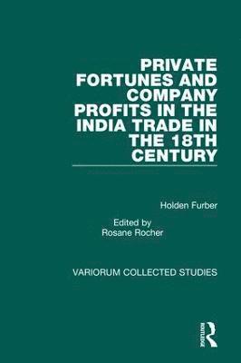 Private Fortunes and Company Profits in the India Trade in the 18th Century 1