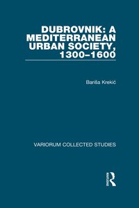 bokomslag Dubrovnik: A Mediterranean Urban Society, 1300-1600