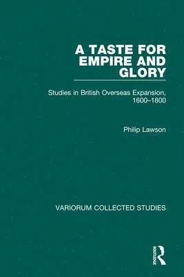 Philip Lawson - Taste for Empire and Glory, Inbunden