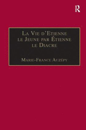 Marie-France Auzépy, Marie-France Auzepy - La Vie d'Etienne le Jeune par Étienne le Diacre, Inbunden