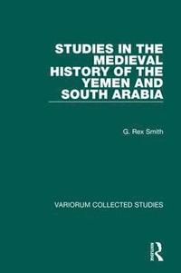 bokomslag Studies in the Medieval History of the Yemen and South Arabia