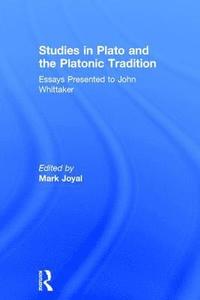 bokomslag Studies in Plato and the Platonic Tradition