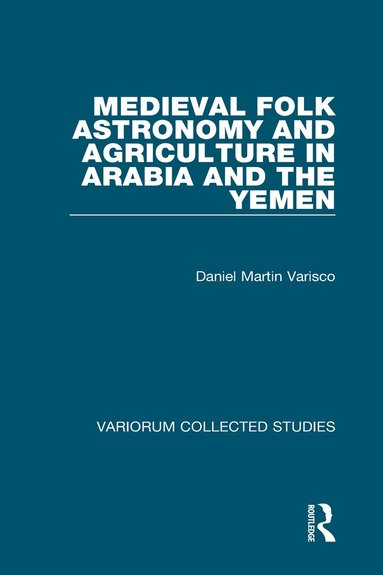 bokomslag Medieval Folk Astronomy and Agriculture in Arabia and the Yemen