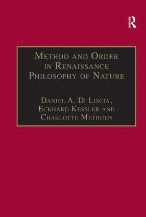 Daniel A. Di Liscia, Eckhard Kessler - Method and Order in Renaissance Philosophy of Nature, Inbunden