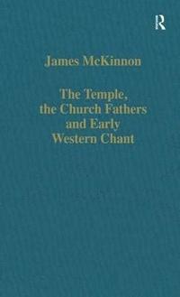 bokomslag The Temple, the Church Fathers and Early Western Chant