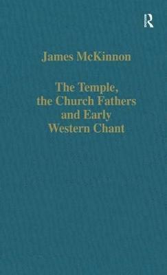 bokomslag The Temple, the Church Fathers and Early Western Chant