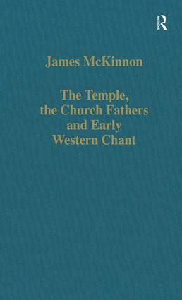 Temple, the Church Fathers and Early Western Chant 1