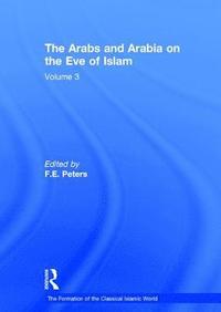 bokomslag The Arabs and Arabia on the Eve of Islam