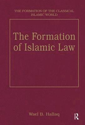 The Formation of Islamic Law 1