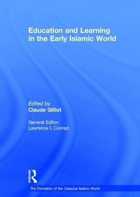 Education and Learning in the Early Islamic World 1