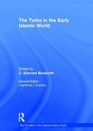 C. Edmund Bosworth - Turks in the Early Islamic World, Inbunden