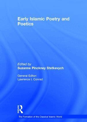 Suzanne Pinckney Stetkevych - Early Islamic Poetry and Poetics, Inbunden