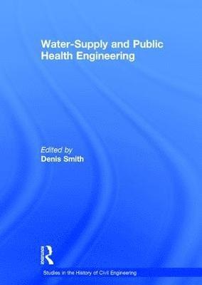 Denis Smith - Water-Supply and Public Health Engineering, Inbunden