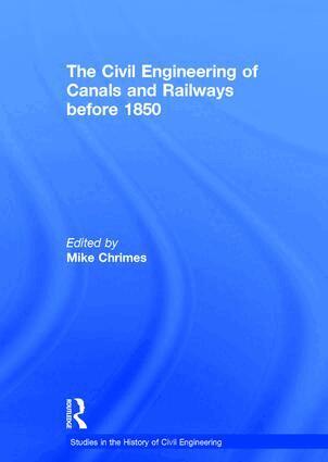 Michael M. Chrimes - Civil Engineering of Canals and Railways before 1850, Inbunden