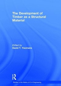 bokomslag The Development of Timber as a Structural Material