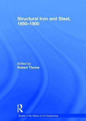 Robert Thorne - Structural Iron and Steel, 1850–1900, Inbunden