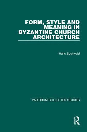 bokomslag Form, Style and Meaning in Byzantine Church Architecture