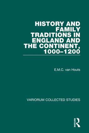 E.M.C. van Houts - History and Family Traditions in England and the Continent, 1000-1200, Inbunden