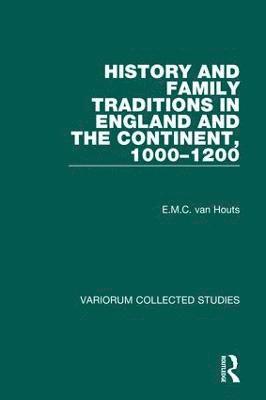 History and Family Traditions in England and the Continent, 10001200 1