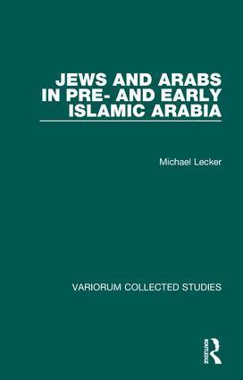 Michael Lecker - Jews and Arabs in Pre- and Early Islamic Arabia, Inbunden