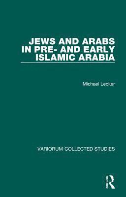 Jews and Arabs in Pre- and Early Islamic Arabia