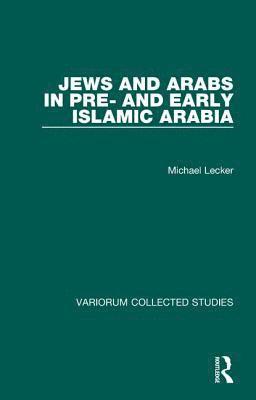 Jews and Arabs in Pre- and Early Islamic Arabia 1