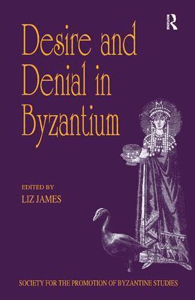 Liz James - Desire and Denial in Byzantium, Inbunden