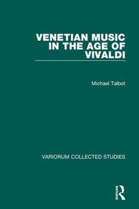 bokomslag Venetian Music in the Age of Vivaldi
