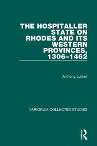 bokomslag The Hospitaller State on Rhodes and its Western Provinces, 13061462