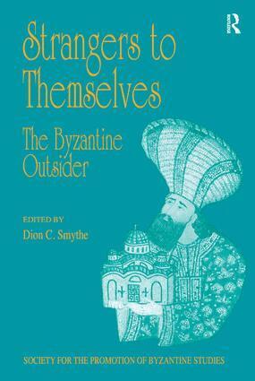 Dion C. Smythe - Strangers to Themselves: The Byzantine Outsider, Inbunden