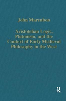 bokomslag Aristotelian Logic, Platonism, and the Context of Early Medieval Philosophy in the West
