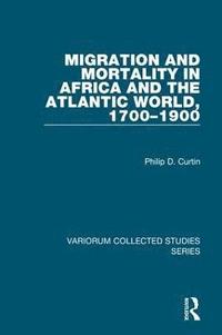bokomslag Migration and Mortality in Africa and the Atlantic World, 17001900