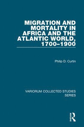 bokomslag Migration and Mortality in Africa and the Atlantic World, 1700-1900