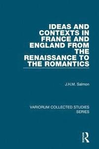 bokomslag Ideas and Contexts in France and England from the Renaissance to the Romantics
