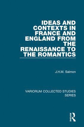 Ideas and Contexts in France and England from the Renaissance to the Romantics 1