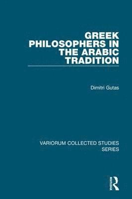 Greek Philosophers in the Arabic Tradition 1