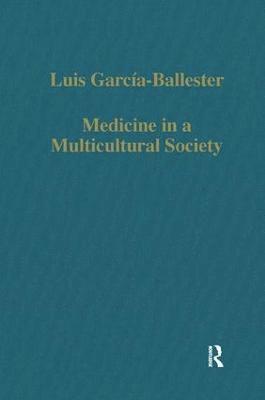 Luis García-Ballester, Luis Garcia-Ballester - Medicine in a Multicultural Society, Inbunden