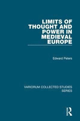 Edward Peters - Limits of Thought and Power in Medieval Europe, Inbunden