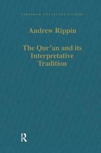bokomslag The Qur'an and its Interpretative Tradition