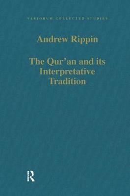 Andrew Rippin - Qur'an and its Interpretative Tradition, Inbunden