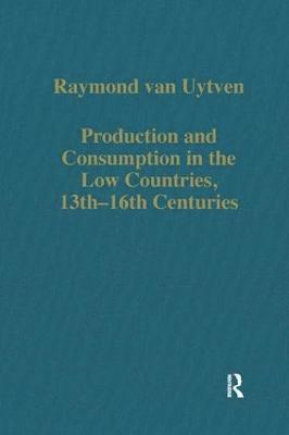 bokomslag Production and Consumption in the Low Countries, 13th16th Centuries